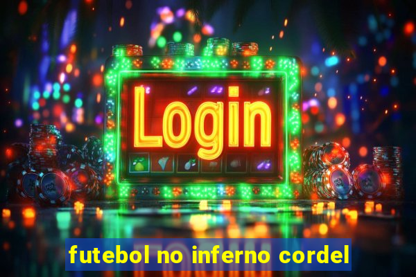 futebol no inferno cordel